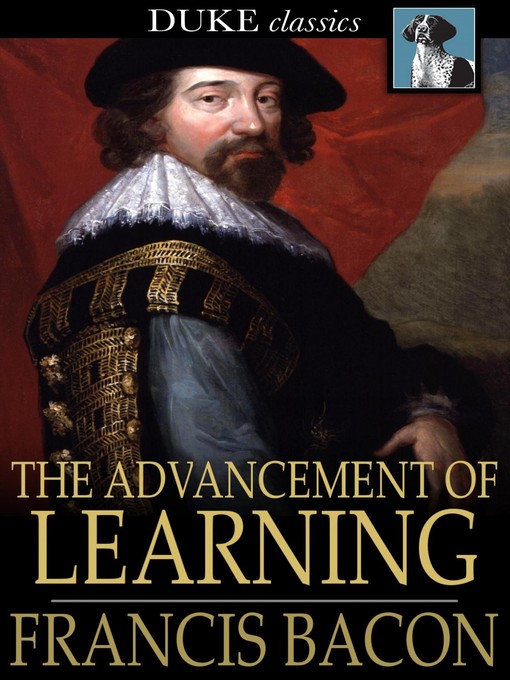 Title details for The Advancement of Learning by Francis Bacon - Available